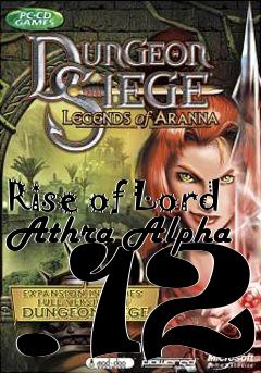 Box art for Rise of Lord Athra Alpha .12