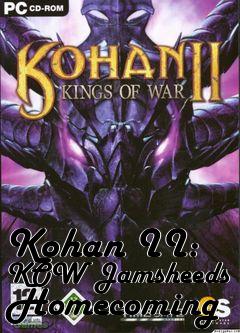 Box art for Kohan II: KOW Jamsheeds Homecoming