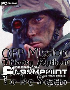 Box art for OFP Mission Monty Python - How Not To Be Seen