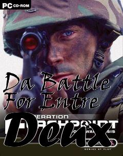 Box art for Da Battle For Entre Deux