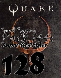 Box art for Speed Mapping Pack 144: Super Collider 128