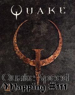 Box art for Quake Speed Mapping #111