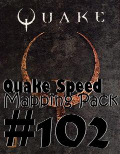 Box art for Quake Speed Mapping Pack #102