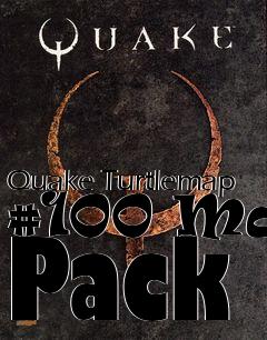 Box art for Quake Turtlemap #100 Map Pack