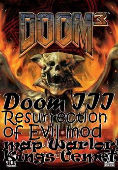 Box art for Doom III Resurrection of Evil mod map WarlorD69s Kings Cemetery