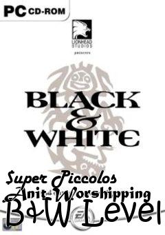 Box art for $uper Piccolos Anit-Worshipping B&W Level