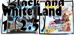 Box art for Black and White Land 1 (2.5)