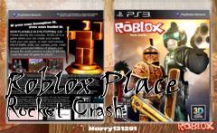 Box art for Roblox Place Rocket Crash