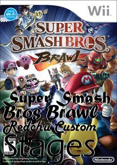 Box art for Super Smash Bros Brawl Redchu Custom Stages