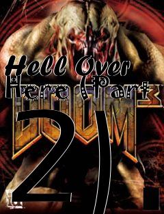Box art for Hell Over Here (Part 2)