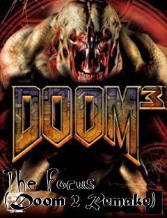 Box art for The Focus (Doom 2 Remake)