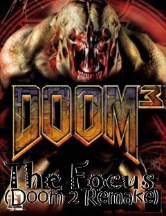 Box art for The Focus (Doom 2 Remake)