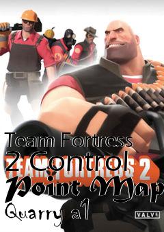Box art for Team Fortress 2 Control Point Map Quarry a1
