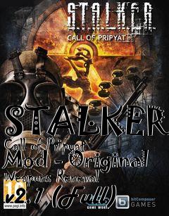 Box art for STALKER: Call of Pripyat Mod - Original Weapons Renewal v2.1 (Full)