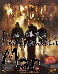 Box art for Trash Metal Deathmatch Map