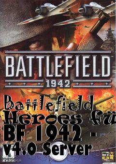 Box art for Battlefield Heroes für BF 1942 - v4.0 Server