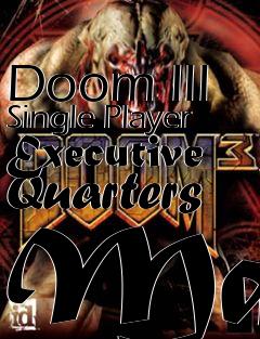 Box art for Doom III Single Player Executive Quarters Map