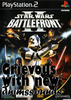 Box art for Grievous with new animssounds