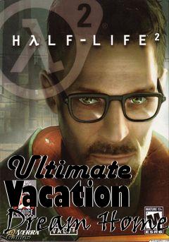 Box art for Ultimate Vacation Dream Home
