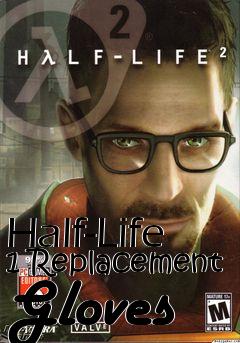 Box art for Half-Life 1 Replacement Gloves