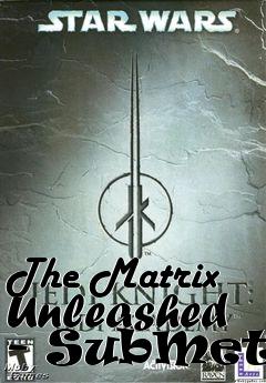 Box art for The Matrix Unleashed - SubMetro