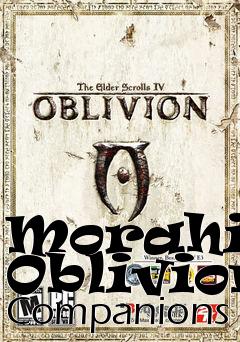 Box art for Morahirs Oblivion Companions