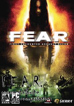 Box art for F.E.A.R. game tribute & epic compilation