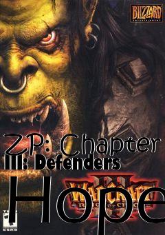 Box art for ZP: Chapter III: Defenders Hope