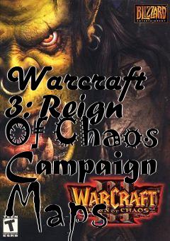 Box art for Warcraft 3: Reign Of Chaos Campaign Maps