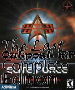 Box art for The Last Outpost RPG-X Complete Edition