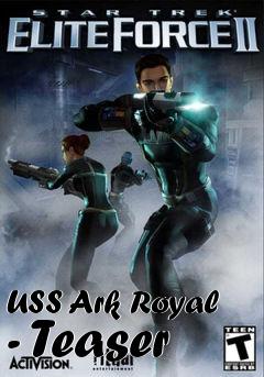 Box art for USS Ark Royal - Teaser