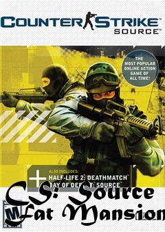 Box art for CS: Source Fat Mansion