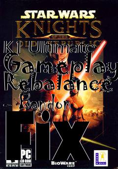 Box art for K1 Ultimate Gameplay Rebalance - Bandon Fix