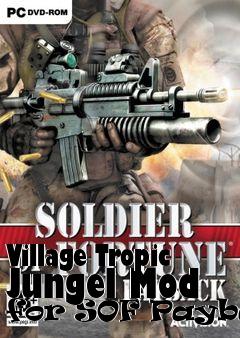 Box art for Village Tropic Jungel Mod for SOF Payback