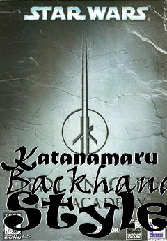 Box art for Katanamaru Backhand Styles