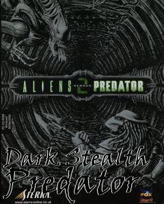 Box art for Dark Stealth Predator