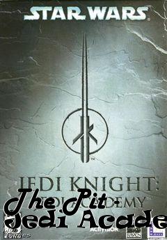 Box art for The Pit - Jedi Academy