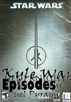 Box art for Kyle Wan Episodes - Duel Pyramid
