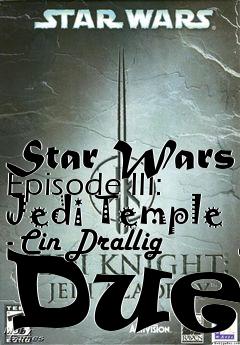Box art for Star Wars Episode III: Jedi Temple - Cin Drallig Duel