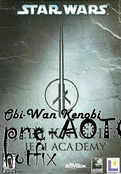 Box art for Obi-Wan Kenobi pre-AOTC hotfix
