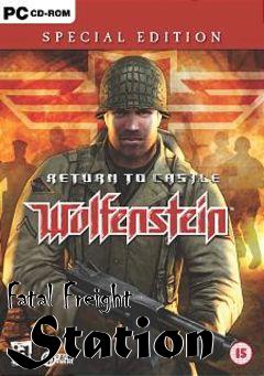 Box art for Fatal Freight Station