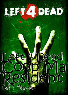 Box art for Left 4 Dead Coop Map Resident Evil 1 Mansion