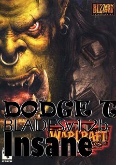 Box art for DODGE THE BLADESv1.2b Insane