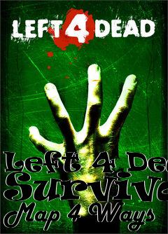 Box art for Left 4 Dead Survival Map 4 Ways