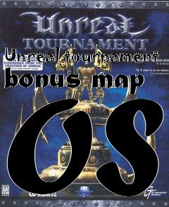 Box art for Unreal tournament bonus map OS