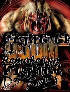 Box art for Fight the Swarm 1 | Remake (sp Fight1 - D3  RoE)