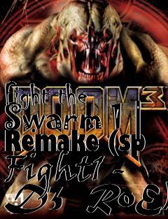 Box art for Fight the Swarm 1 | Remake (sp Fight1 - D3  RoE)