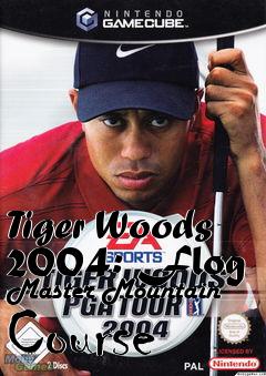 Box art for Tiger Woods 2004: Flog Master Mountain Course