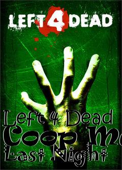 Box art for Left 4 Dead Coop Map Last Night