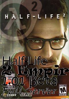 Box art for Half-Life 2 Empires 1.01 Beta Full Server